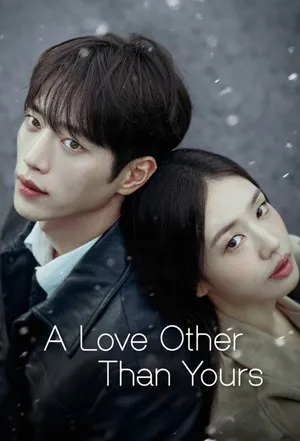 A Love Other Than Yours 2026 Season 01 Hindi - English Audio WEB-DL | Hindi Dubbed Movie [EP – 07 Added]
