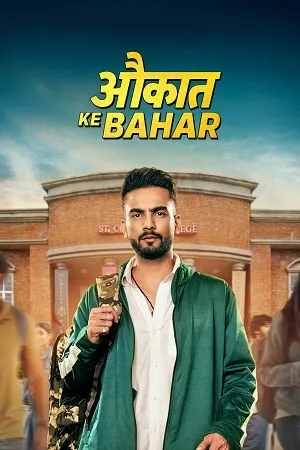 Aukaat Ke Bahar Season 1 2025 Hindi Audio WEB-DL | Hindi Dubbed Movie [ALL EPISODE]