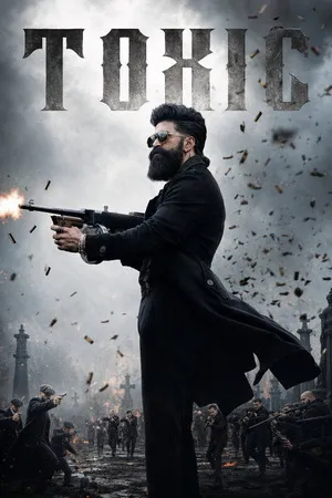 Toxic 2026 Hindi - Kannada - Telugu (LiNE) & Tamil Dual Audio HDRip | Hindi Dubbed Movie [UNCENSORED]